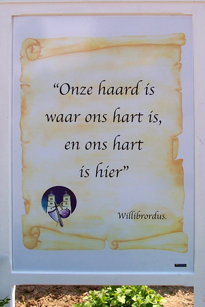 Onze haard is waar ons hart is, en ons hart is hier (Willibrordus)